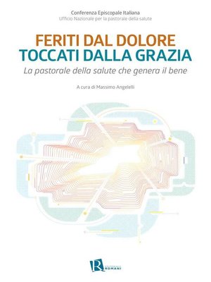 cover image of Feriti dal dolore, toccati dalla grazia